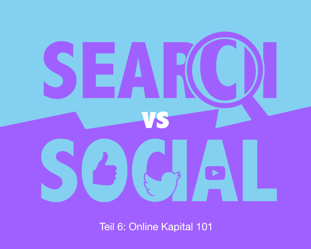 101 Online Kapital - Teil 06 Was zuerst: Suche oder Social Media?